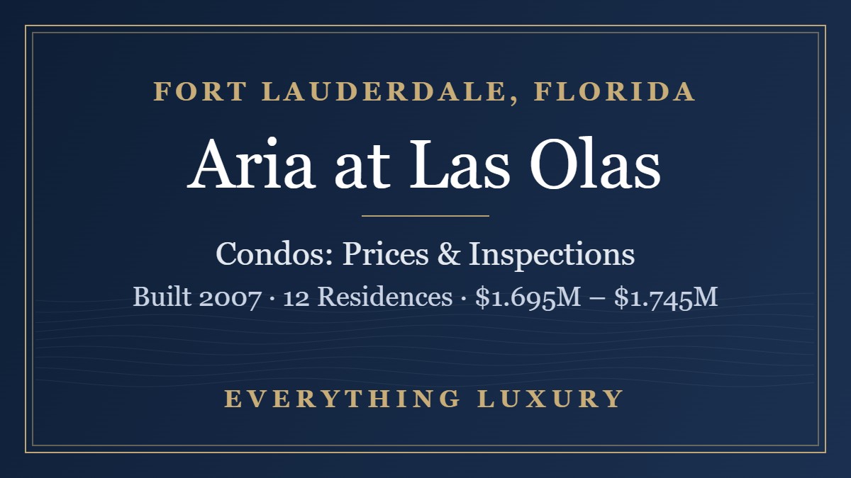 Aria at Las Olas Fort Lauderdale Condos: Prices, Inspections & SIRS