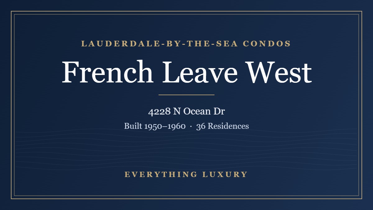 French Leave West Lauderdale-by-the-Sea Condos