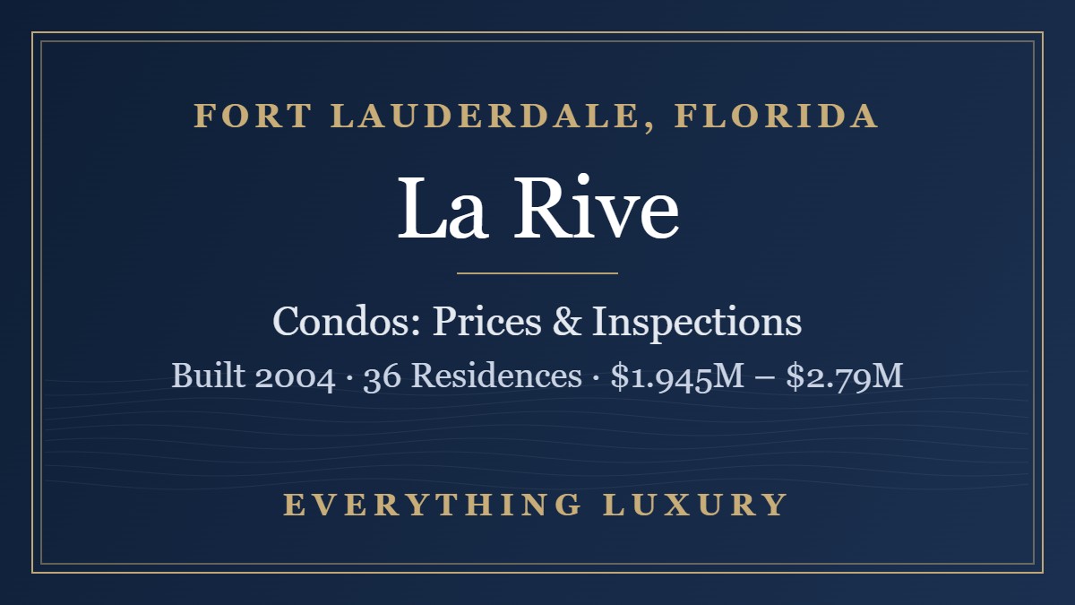 La Rive Fort Lauderdale Condos: Prices, Inspections & SIRS
