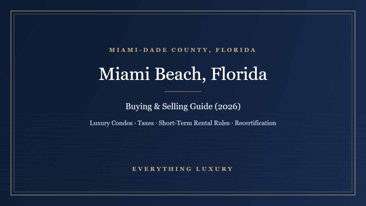 Miami Beach, FL Guide: Luxury Condos, Taxes, Short-Term Rental Rules and Recertification