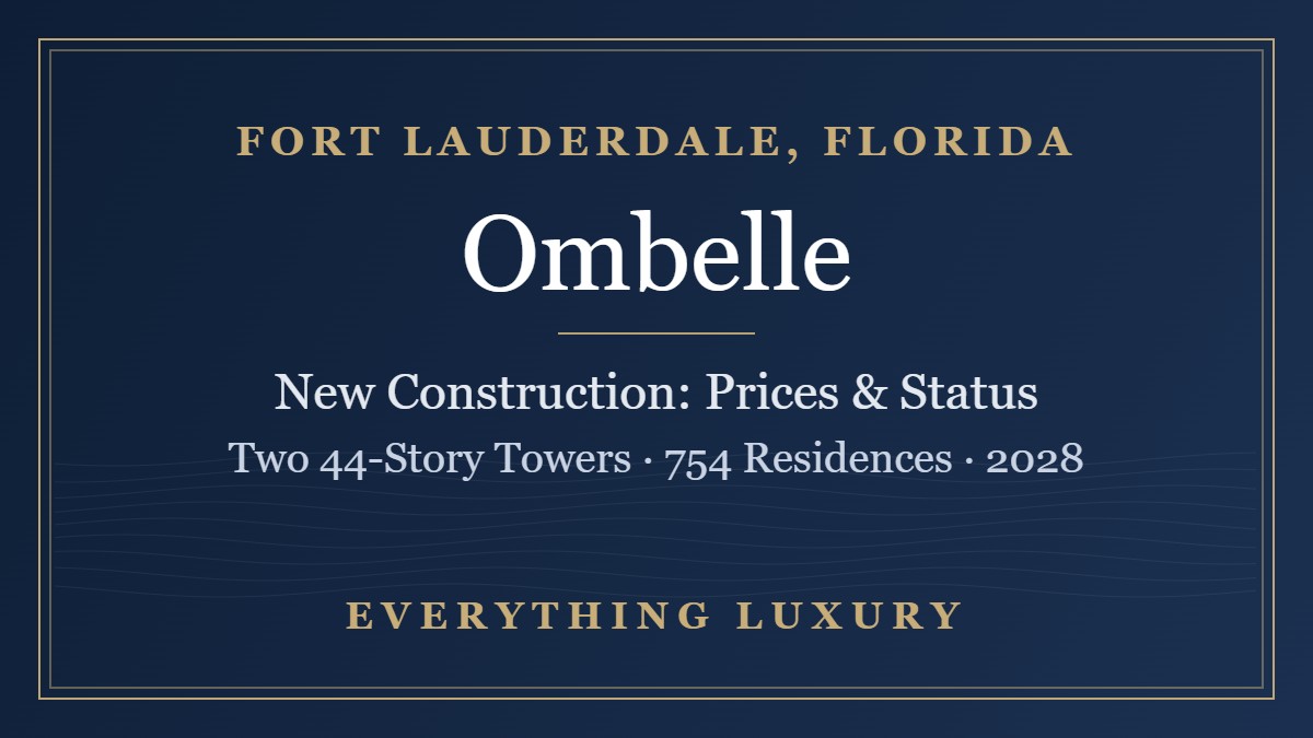 Ombelle Fort Lauderdale: Prices, Construction Status and Sources