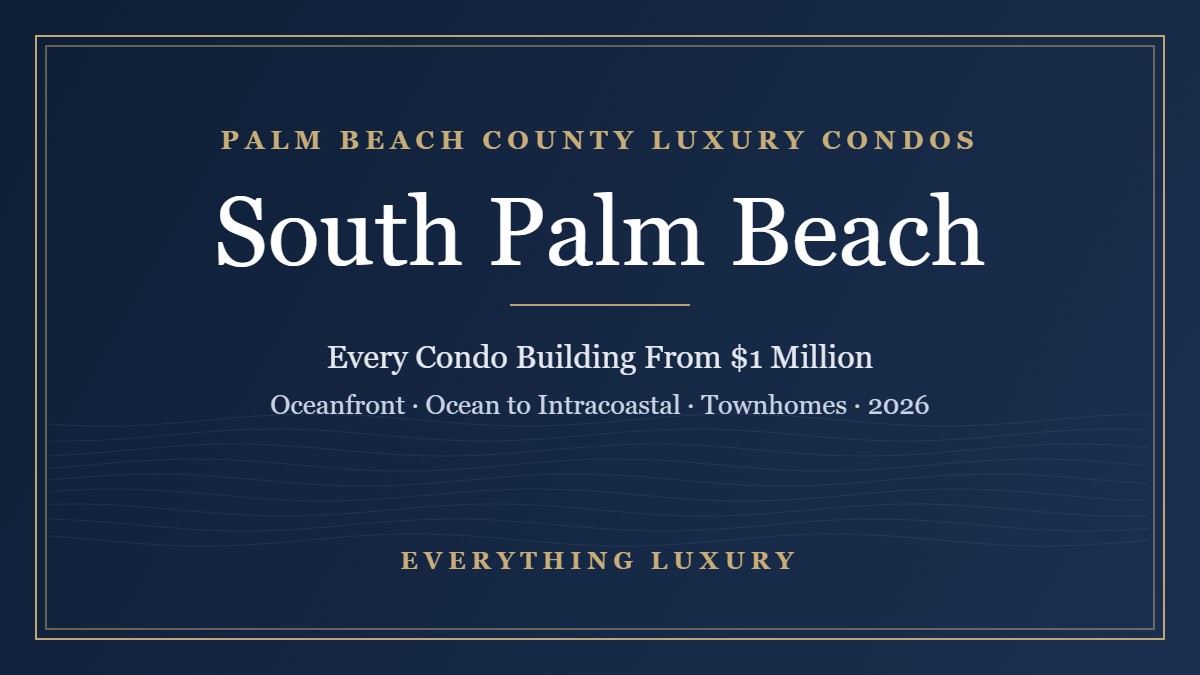 South Palm Beach Condos: Every Building From $1 Million